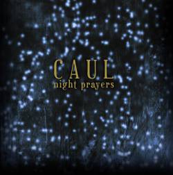 Caul : Night Prayers